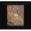 GNOMONCLAST "Gather Together" cd